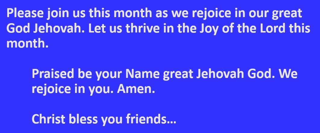 Please join us in March 2026, Rejoicing in God our Savior. Rejoicing in Him continually. He is at our right hand, we will not be shaken, rejoice! Christ bless you dear friends…